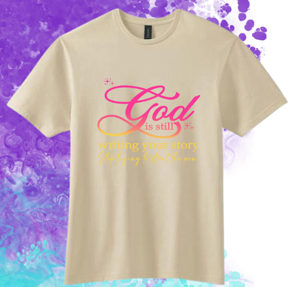 Short Sleeve T-shirt: God Is Still Writing Your Story