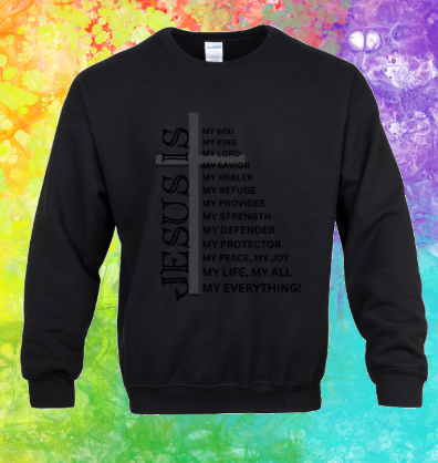 Sweatshirt: Jesus Is...