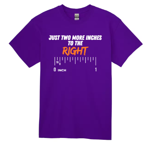 T-shirt: Just Two More Inches