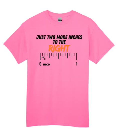 T-shirt: Just Two More Inches