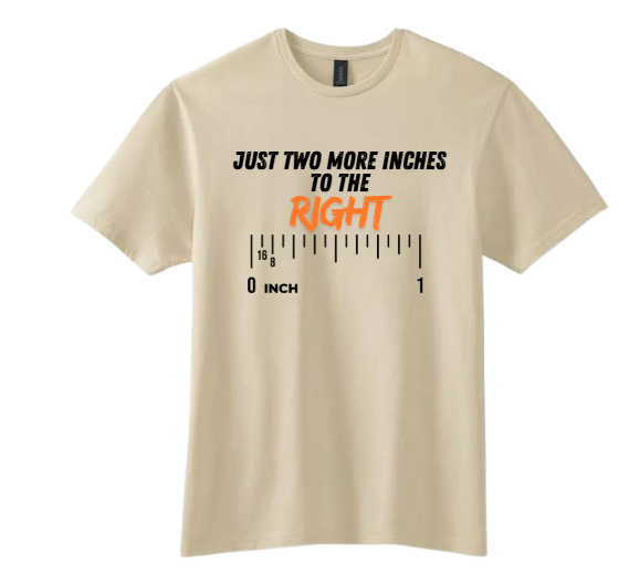 T-shirt: Just Two More Inches