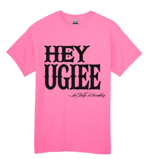 T-shirt: Hey Uglee