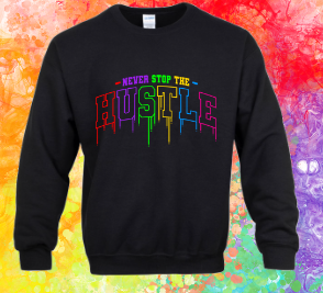 Sweat Shirt - Never Stop The Hustle