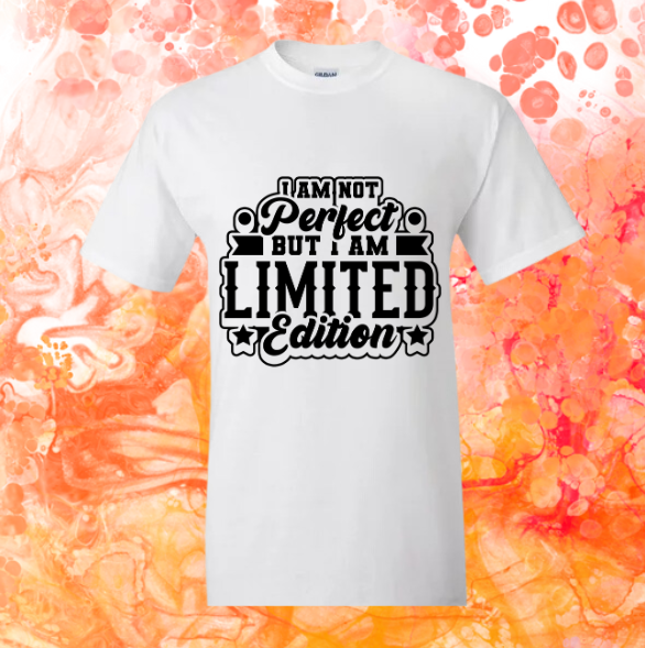 Short Sleeve T-shirt: I am not Perfect But I am Limited Edition