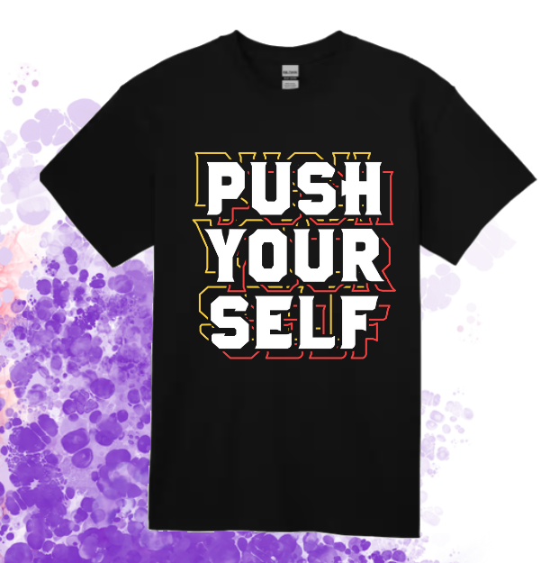 Short Sleeve T-Shirt: Push Your Self