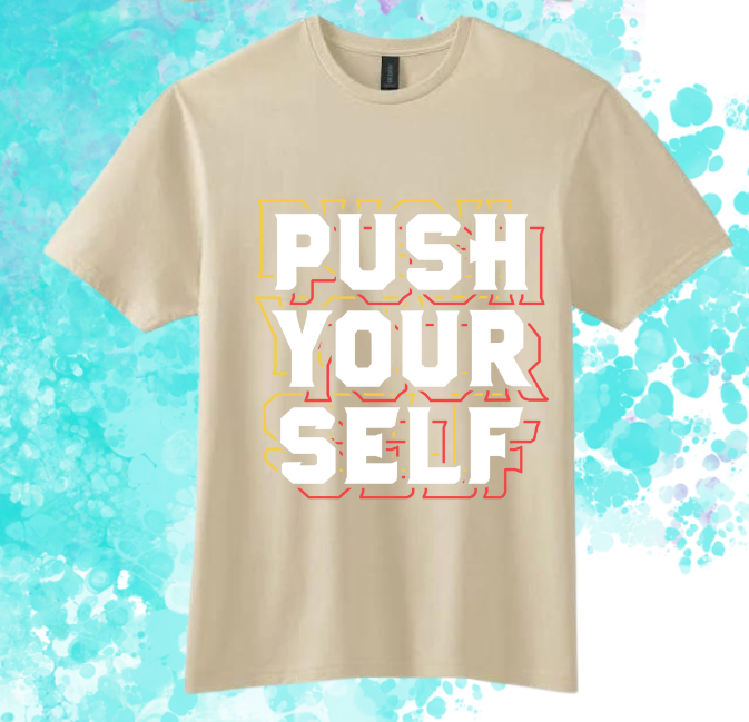 Short Sleeve T-Shirt: Push Your Self