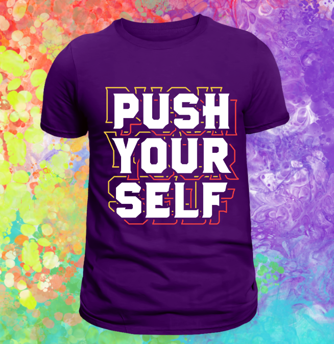 Short Sleeve T-Shirt: Push Your Self