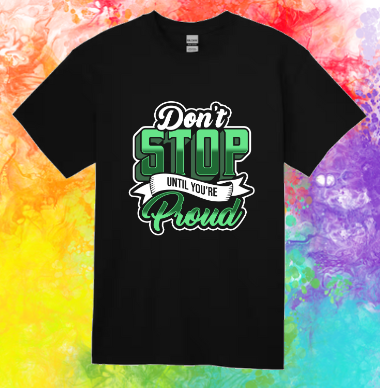 Short Sleeve T-Shirt: Don't Stop Until You're Proud