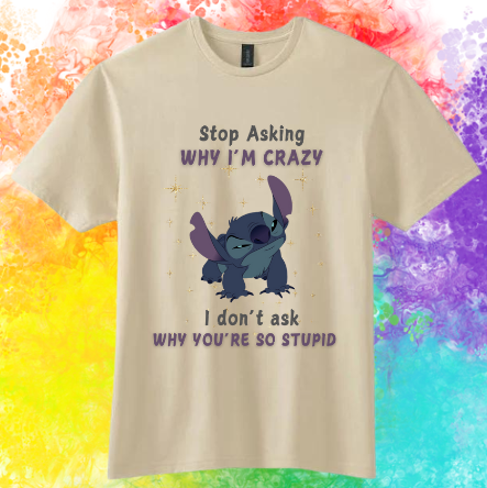 Stop Asking Why I'm Crazy -Tan