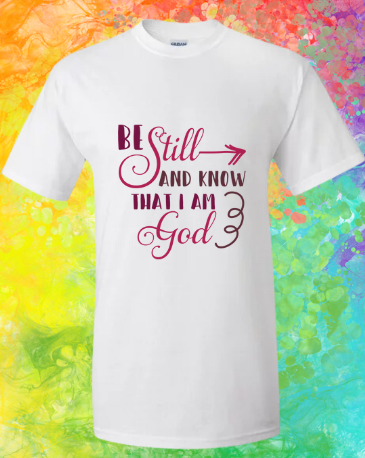 Short Sleeve T-shirt:  Be Still and Know...