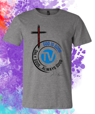 TrueVine Short Sleeve T-Shirt w/Cross: God Is Good Always Good.. *(Limited Edition)