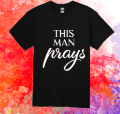 Short Sleeve T-shirt: This Man Prays