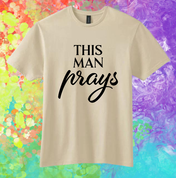 Short Sleeve T-shirt: This Man Prays